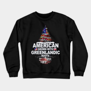 Christmas Tree  American Grown With Greenlandic Roots - Gift for Greenlandic From Greenland Crewneck Sweatshirt